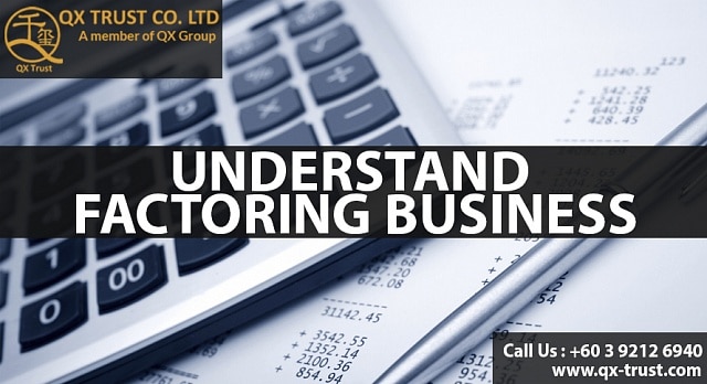 Understand Factoring Business | QX Trust | Offshore Labuan Consultants
